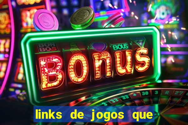 links de jogos que ganha dinheiro